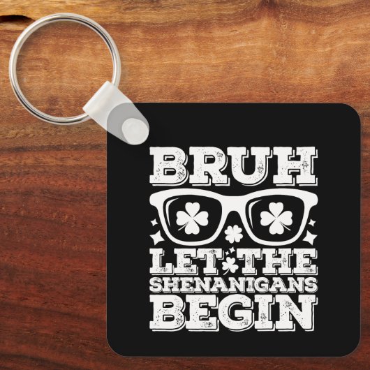 Bruh laat de Shenanigans beginnen St Patrick's Day Sleutelhanger (Voorkant)