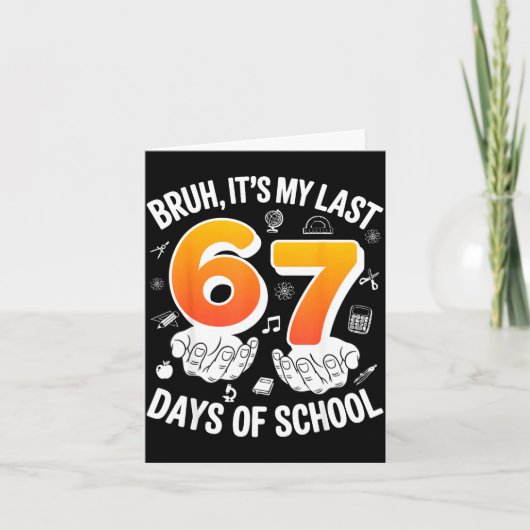 Bruh laatste 67 dagen van school grappig 6 7 meme  kaart (Voorkant)