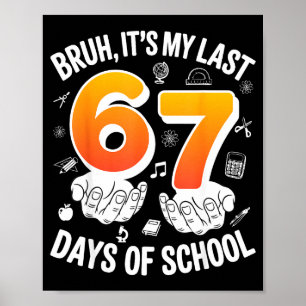 Bruh laatste 67 dagen van school grappig 6 7 meme  poster