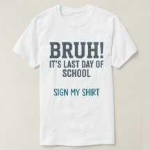 Bruh Laatste Schooldag Teken Mijn Shirt Citaat