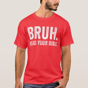 Bruh las Uw Bijbelse Christelijke Geloof Jezus T-shirt