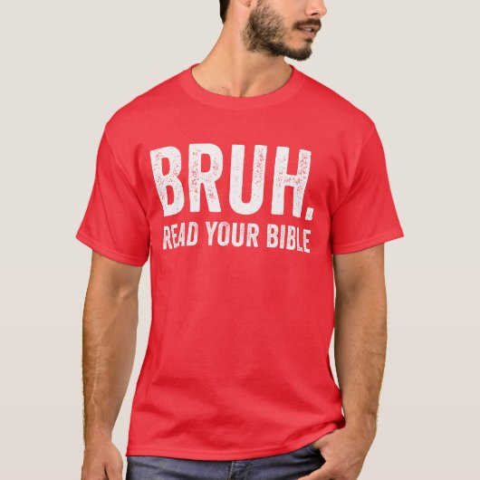 Bruh las Uw Bijbelse Christelijke Geloof Jezus T-shirt (Voorkant)