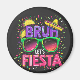 Bruh, laten we Fiesta Cinco de Mayo Mexicaanse cul Magneet