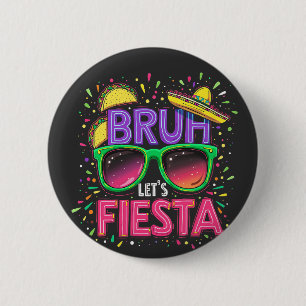 Bruh, laten we Fiesta Cinco de Mayo Mexicaanse cul Ronde Button 5,7 Cm
