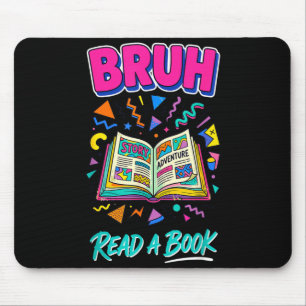 Bruh lees een boek grappig lezen boekenwurm retro muismat