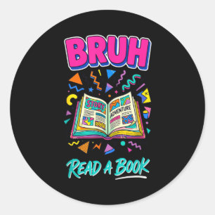 Bruh lees een boek grappig lezen boekenwurm retro ronde sticker