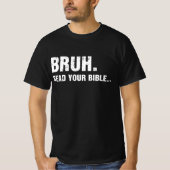 Bruh Lees Je Bijbel T-shirt (Voorkant)
