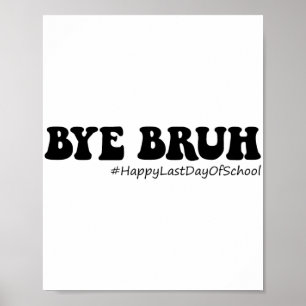 Bruh Leraren Groovy Happy Laatste Dag van School S Poster