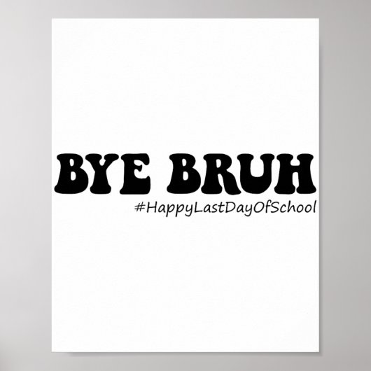 Bruh Leraren Groovy Happy Laatste Dag van School S Poster (Voorkant)