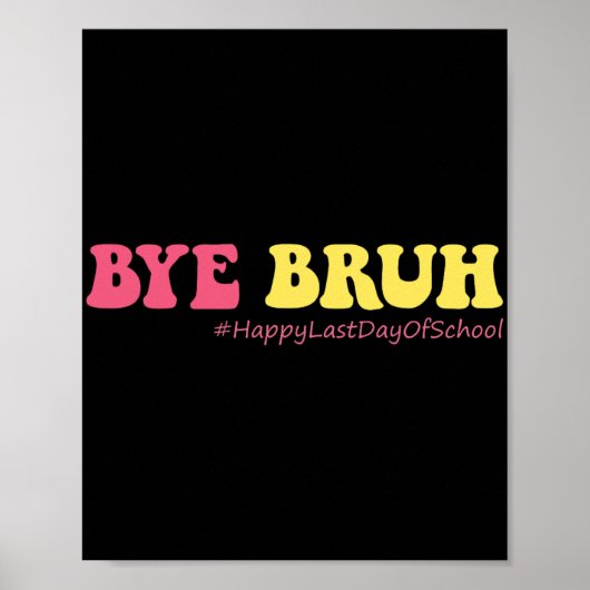 Bruh Leraren Groovy Happy Laatste Dag van School S Poster (Voorkant)