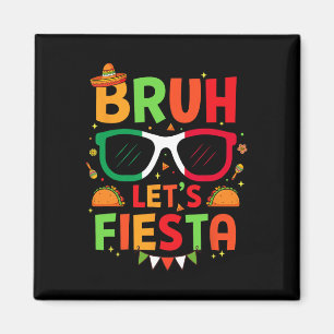 Bruh Let's Fiesta Cinco De Mayo Mexicaanse Partij  Magneet