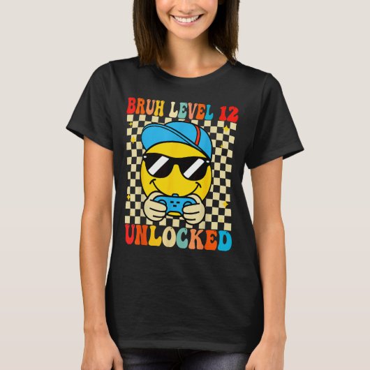Bruh Level 12 Unlocked Smile Face Video Gamer 12th T-shirt (Voorkant)