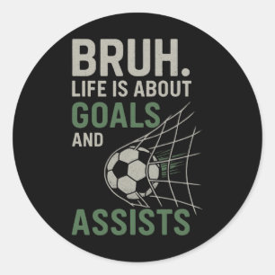 Bruh Leven Gaat Over Doelen En Is Voetbal Ronde Sticker
