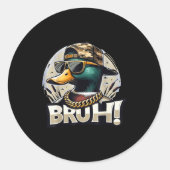 Bruh Mallard Duck Funny Duck Hunting Humor Ronde Sticker (Voorkant)