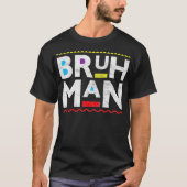 Bruh Man T-shirt (Voorkant)