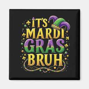 Bruh Mardi Gras – Grappig en feestelijk carnaval Magneet