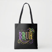 Bruh Mardi Gras – Grappig en feestelijk carnaval Tote Bag (Voorkant)