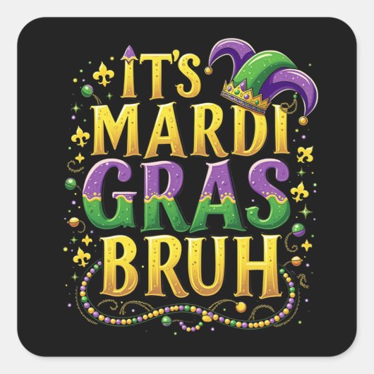Bruh Mardi Gras – Grappig en feestelijk carnaval Vierkante Sticker (Voorkant)