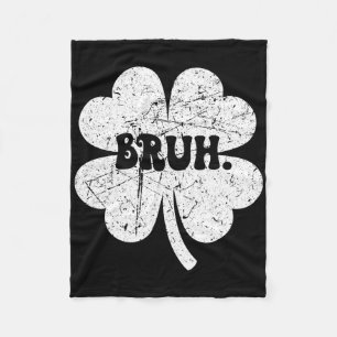 Bruh Meme Bro Klaver Grappige St. Patrick's Dag Jo Fleece Deken