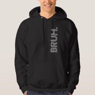 Bruh Meme Brother Greeting Gezegde 27 Hoodie