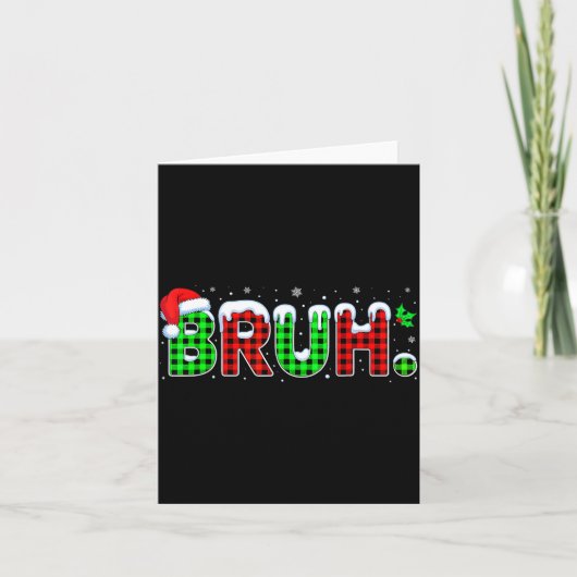Bruh Meme Christmas Plaid Red White Green Xmas Lig Kaart (Voorkant)