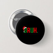Bruh Meme Christmas  Ronde Button 5,7 Cm (Voorkant /achterkant)