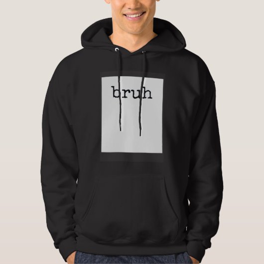 BRUH  Meme Cool Quote Hoodie (Voorkant)