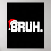 Bruh Meme Funny Christmas Holiday Teens Men Santa  Poster (Voorkant)