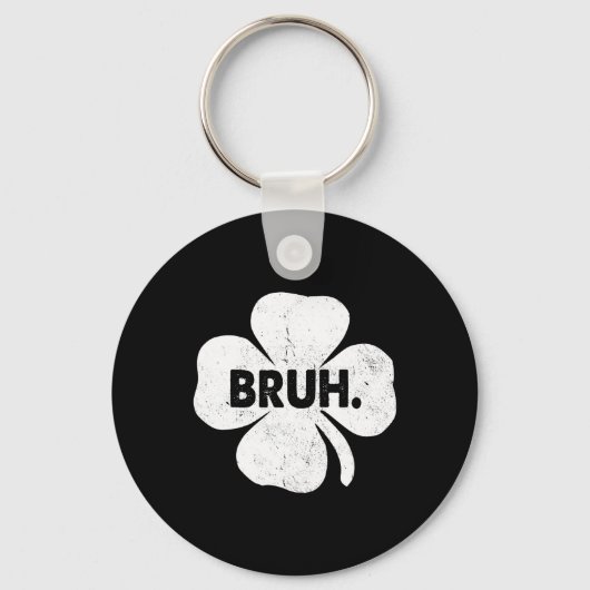 Bruh Meme Funny Gezegde Bro Tiener Boys St Patrick Sleutelhanger (Voorkant)