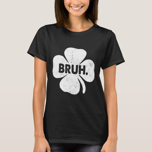 Bruh Meme Funny Gezegde Bro Tiener Boys St Patrick T-shirt (Voorkant)
