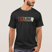 Bruh Meme Funny Gezegde Brother Greeting Sunset St T-shirt (Voorkant)