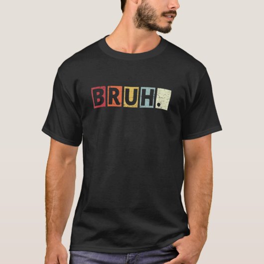 Bruh Meme Funny Gezegde Brother Greeting Sunset St T-shirt (Voorkant)