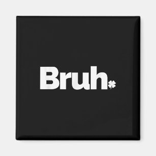 Bruh Meme Funny Gezegde Brother Retro St Patricks  Magneet