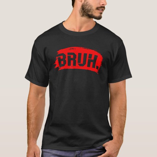 Bruh Meme Funny Saying Brother Greeting Teens Boys T-shirt (Voorkant)