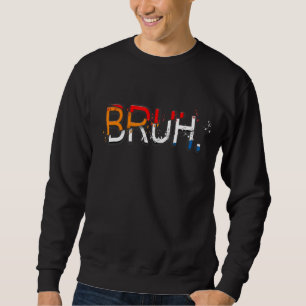 Bruh Meme Gezegde Brother Greeting Mannen Tiener B Trui