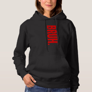 Bruh Meme Gezegde Brother Greeting Tiener Boys Man Hoodie