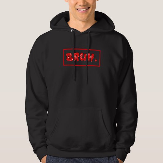 Bruh Meme Gezegde Brother Greeting Tiener Boys Man Hoodie (Voorkant)