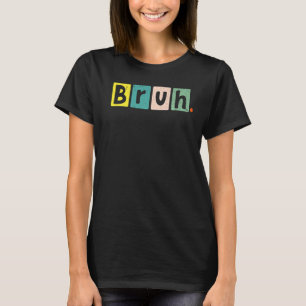Bruh Meme Gezegde Brother Greeting Tiener Boys Man T-shirt