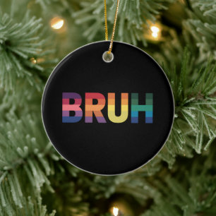 Bruh Meme Grappig Gezegde Bro Groet Gay LGBT Pride Keramisch Ornament