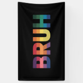 Bruh Meme Grappig Gezegde Bro Groet Gay LGBT Pride Spandoek (Verticaal)