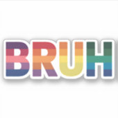 Bruh Meme Grappig Gezegde Bro Groet Gay LGBT Pride Sticker (Voorkant)