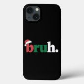 Bruh Meme Grappig Gezegde Bro Groet Kerstmis Case-Mate iPhone Case (Achterkant)