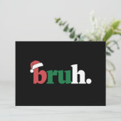 Bruh Meme Grappig Gezegde Bro Groet Kerstmis Feestdagenkaart (Staand voorkant)