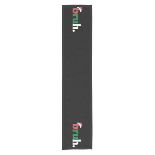 Bruh Meme Grappig Gezegde Bro Groet Kerstmis Korte Tafelloper (Voorkant)