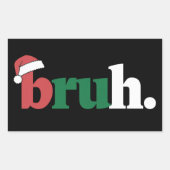 Bruh Meme Grappig Gezegde Bro Groet Kerstmis Rechthoekige Sticker (Voorkant)