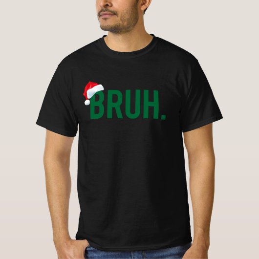 Bruh Meme Grappig Gezegde Bro Groet Kerstmis T-shirt (Voorkant)