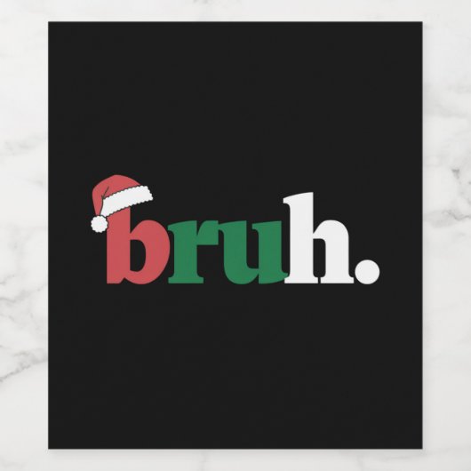 Bruh Meme Grappig Gezegde Bro Groet Kerstmis Wijn Etiket (Enkel label)