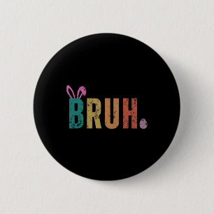 Bruh Meme Grappig Gezegde Bro Groet Tiener Jongens Ronde Button 5,7 Cm