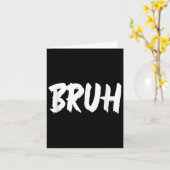 Bruh Meme Grappig Gezegde Broer Groet Tiener Manne Kaart (Gele Bloem)