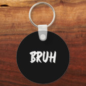 Bruh Meme Grappig Gezegde Broer Groet Tiener Manne Sleutelhanger (Voorkant)
